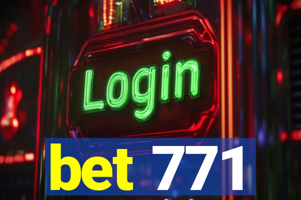 bet 771